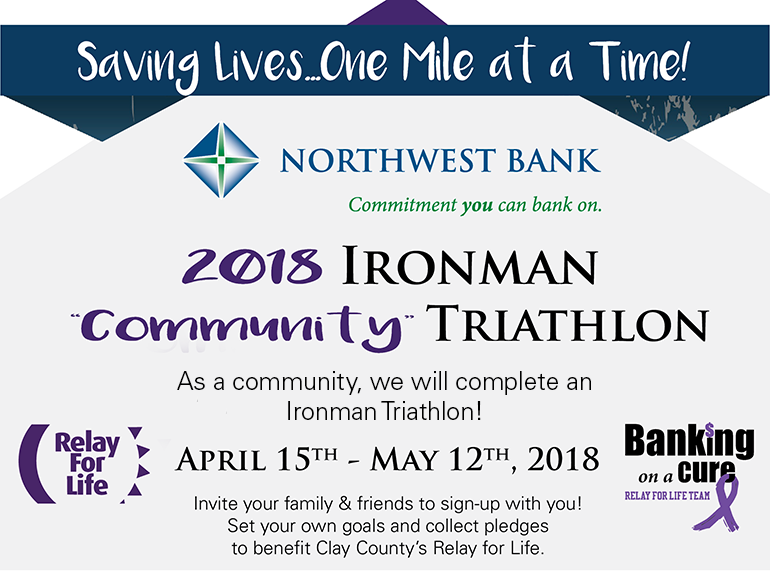 Saving Lives One Mile at at time; Northwest Bank Iron Man Community Triathlon. April 15 - may 12