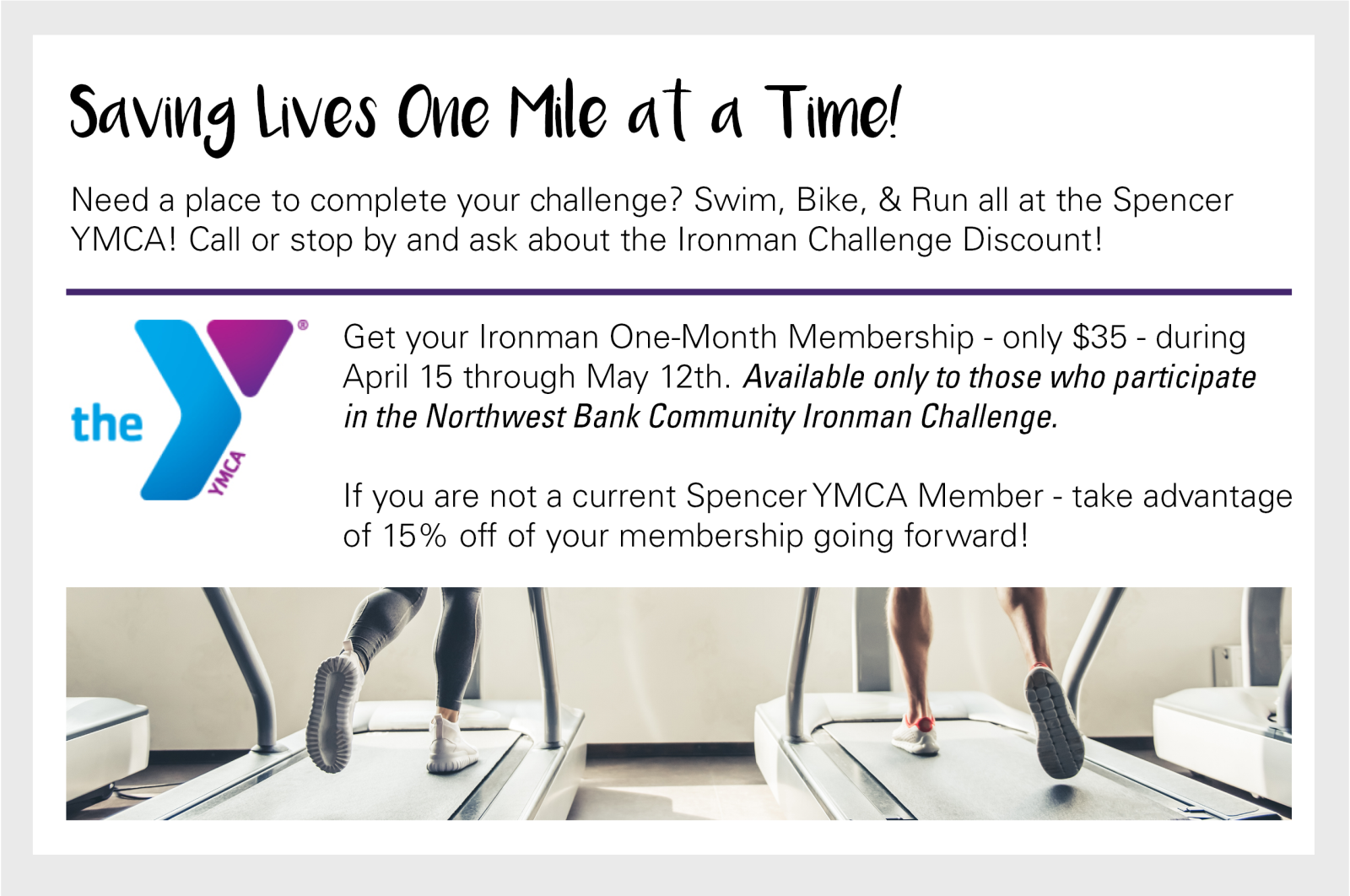 Call or stop by the spencer family YMCA and ask about the Ironman Challenge membership discount!