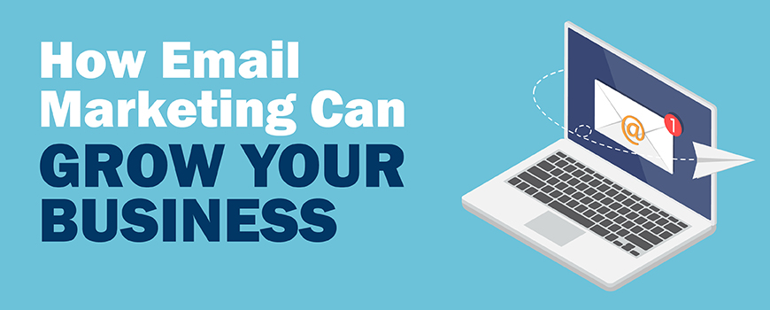 How Email Marketing Can Grow Your Business