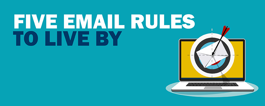 Five Email Rules to Live by