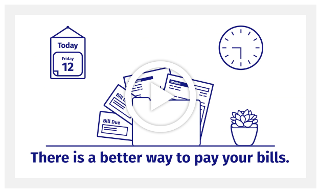 There is a better way to pay your bills. Watch now!