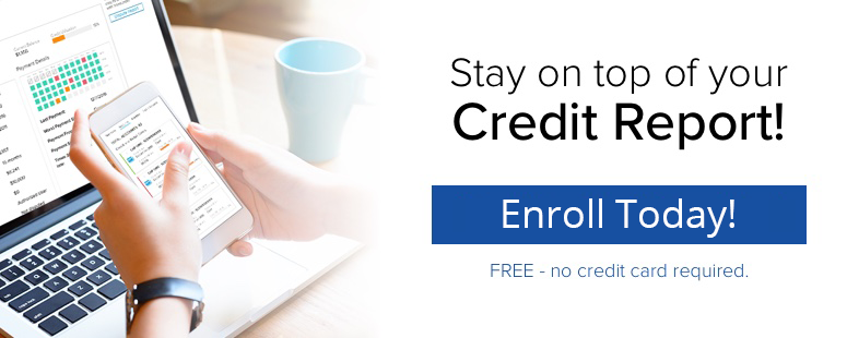 Image of stay on top of your credit report. enroll today. 